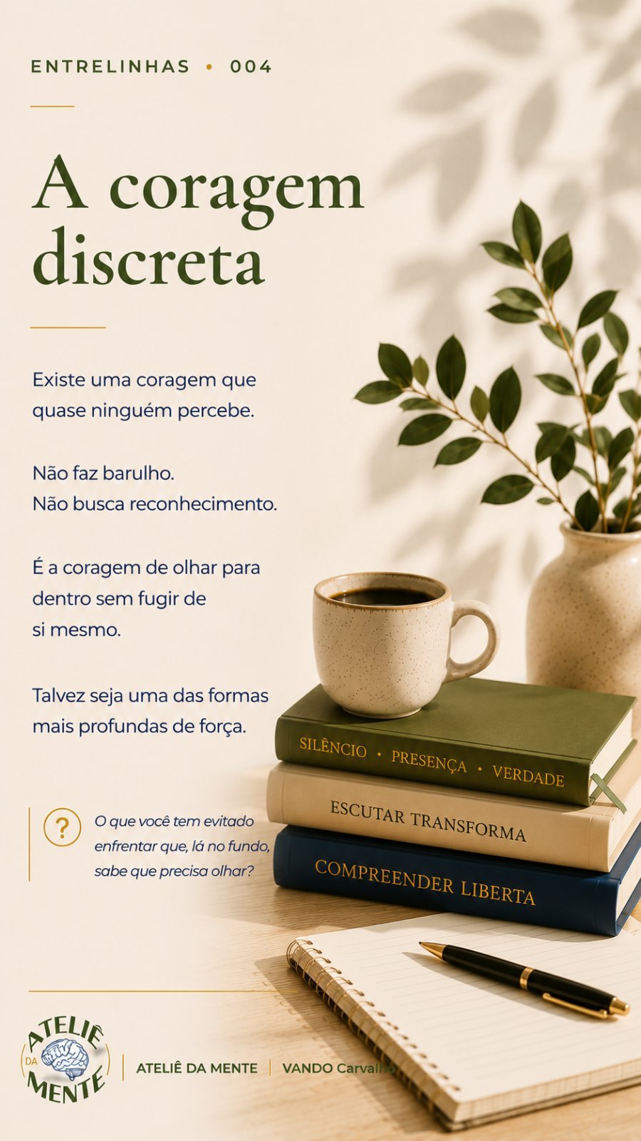 A CORAGEM DISCRETA